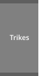 Trikes